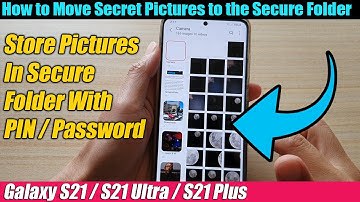 Galaxy S21/Ultra/Plus: How to Move Pictures Into the Secure Folder