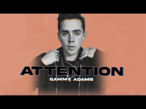 Sammy Adams - Attention (Official Lyric Video)