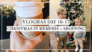 VLOGMAS DAY 16-17 | Christmas in Memphis + Shopping