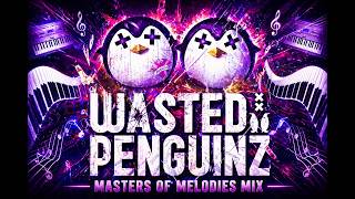 Wasted Penguinz  - Masters of Melodies Mix [2014] [30 best tracks]