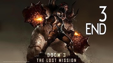 Doom 3: The Lost Mission - Ending Walkthrough Part 3 Gameplay