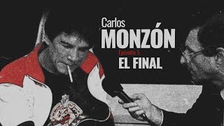 Carlos Monzón El Final, por Ernesto Cherquis Bialo - Capítulo 5