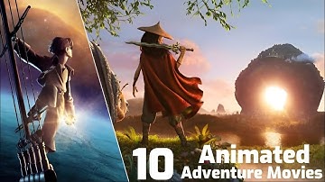 Top 10 Best Animated Adventure Movies