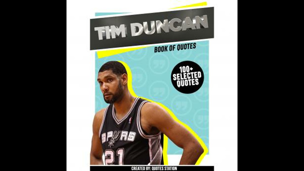 Tim Duncan : Book Of Quotes (100+ Selected Quotes) - Quotes Station