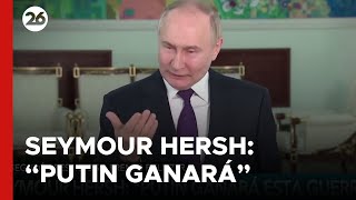 GUERRA RUSIA - UCRANIA | Seymour Hersh: 