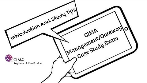 How To Approach And Pass The CIMA Gateway/Management Case Study Exam | Introduction | Study Tips |