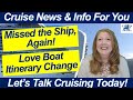Cruise news cruisers miss the ship again love boat itinerary change  star princess casino offers