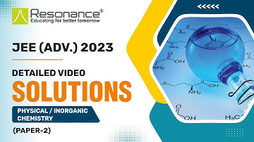 Physical/Inorganic Chemistry Video Solutions of Official Paper 2 - JEE Advanced 2023 (June 4)