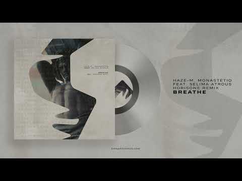 Haze M Monastetiq Feat Selima Atrous Breathe Horisone Remix Siona Records 