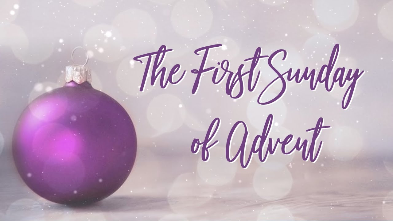 First Sunday After Christmas 2022 The First Sunday Of Advent 2020 - Youtube