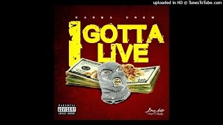 Karma Crew - I Gotta Live