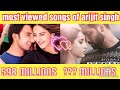 Most Viewed Songs OF Arijit singh.{Top 10...#Most Viewed Songs of Arijit Singh on the Youtube 2020 }