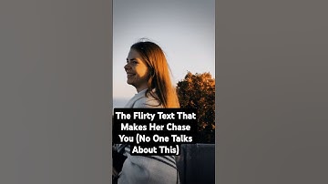 The Flirty Text That Makes Her Chase You (No One Talks About This)#TextGame  #FlirtingTips