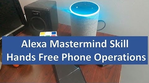 Alexa Mastermind Skill: Hands Free Phone Operations