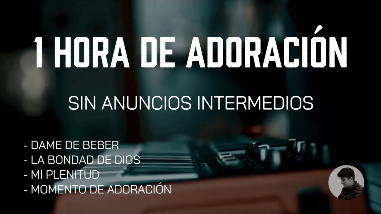 TOP - LAS MEJORES ALABANZAS 🙏🏻 MIX ADORACIÓN - SIN ANUNCIOS