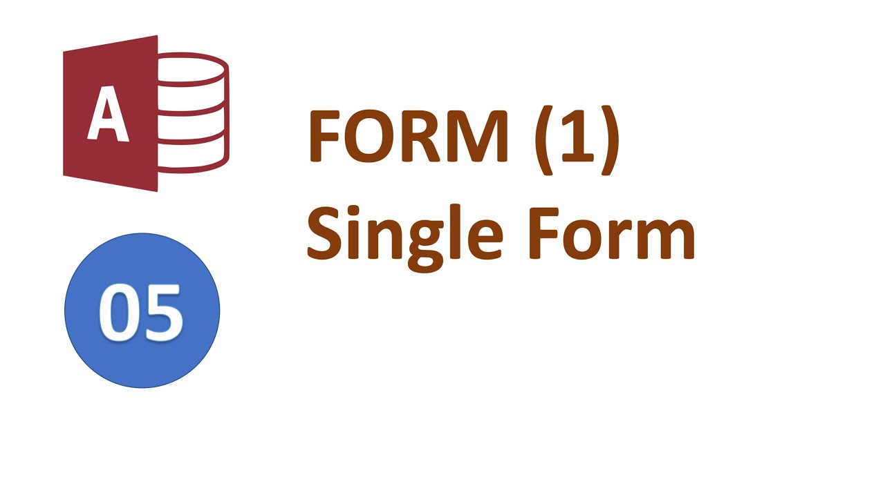 Access 05 - Tạo Form, biểu mẫu cơ bản trong Access: Single Form