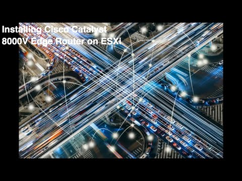 Installing Cisco Catalyst 8000V Edge Router on ESXi