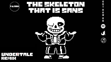 The Skeleton that is Sans -  'sans.'/Megalovania Remix