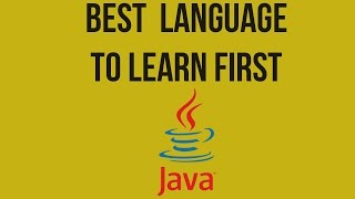 Best Programming Language To Learn First: Why Java?