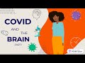 Covid and the Brain. Part I