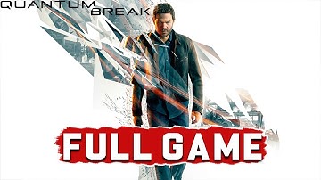 QUANTUM BREAK -PC Gameplay Walkthrough  FULL GAME [QHD 60FPS] -No Commentary