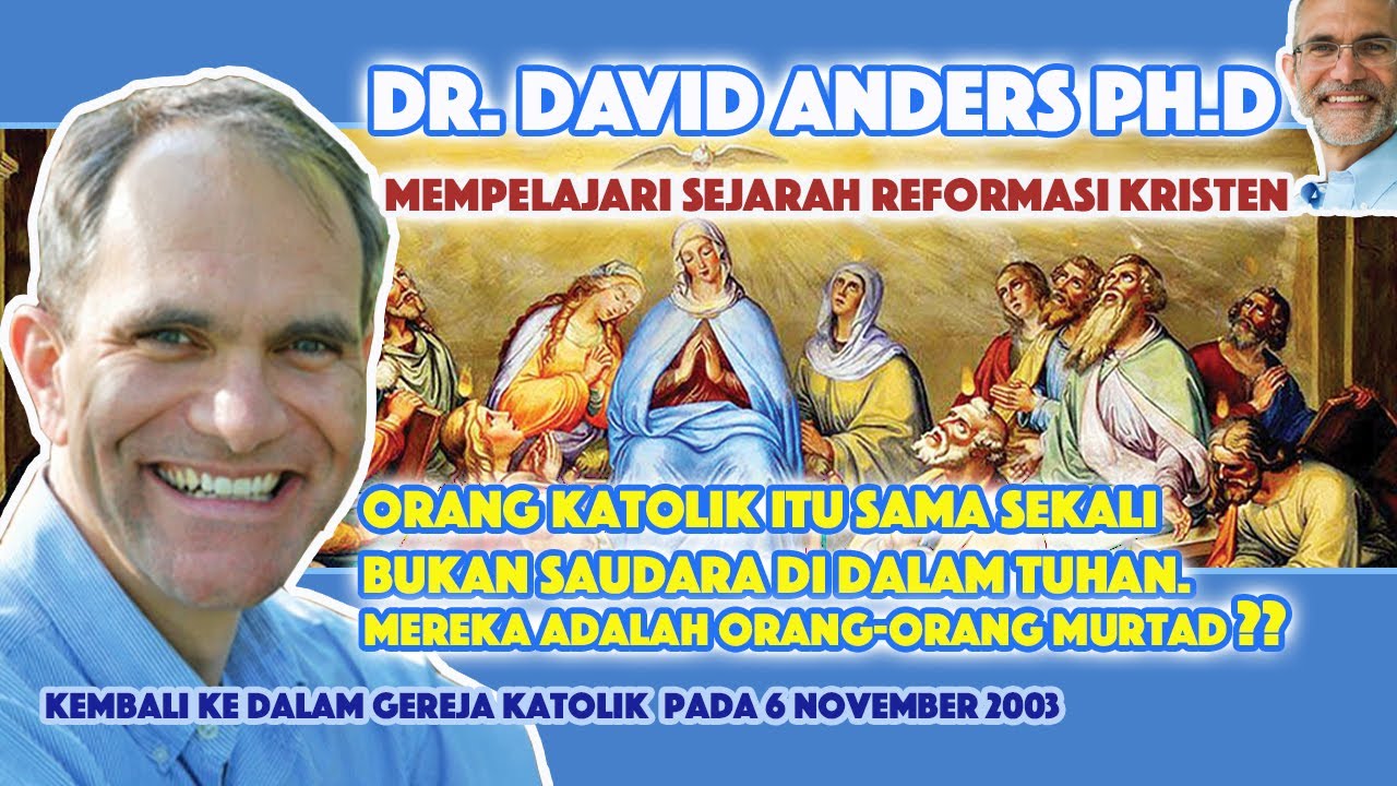 MEMPELAJARI SEJARAH REFORMASI KEKRISTENAN, BUATKU YAKIN AKAN KEBENARAN IMAN KATOLIK DGN RAHMATNYA.