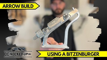 How-To Use a Bitzenburger and Build Arrows
