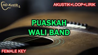 PUASKAH - WALI BAND | KARAOKE AKUSTIK LOOP LIRIK | FEMALE KEY