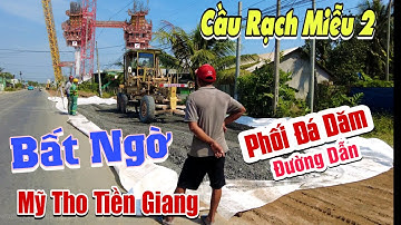 Bất Ngờ Phối Đá Dăm Đường Dẫn Cầu Rạch Miễu 2 Bên Mỹ Tho Tiền Giang Thi Công Cống Thoát Nước