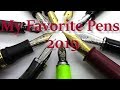 My Favorite Pens: 2019 / Fountain Pen Reviews