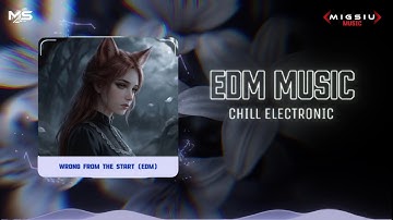 WRONG FROM THE START (EDM) || MIGSIU MUSIC