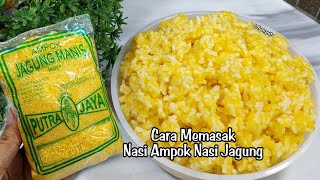 CARA MEMASAK NASI JAGUNG | AMPOK JAGUNG