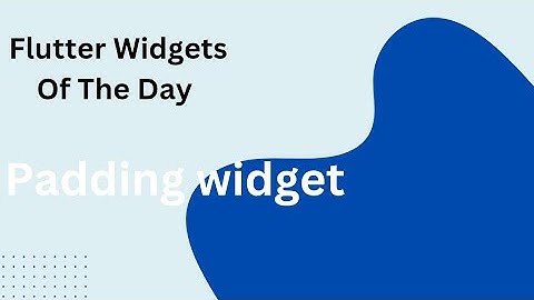Learn how to use the padding widget in flutter