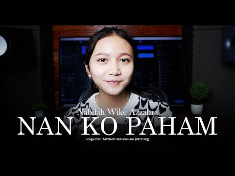 Nabilah Wike Azzahra - Nan Ko Paham  