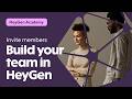 HeyGen Academy: How to Invite Members to Your Workspace