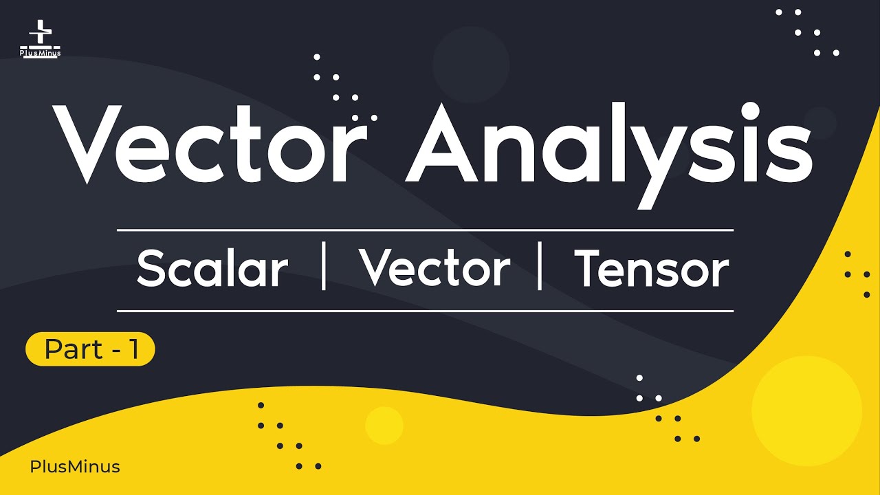 vectors-scalars-tensor-quantity-in-hindi-by-plusminus-youtube