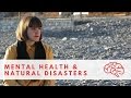 Mental Health &amp; Natural Disasters