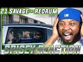 BACK ON G BLOCK!!!21 Savage   redrum Official Music Video REACTION!!!