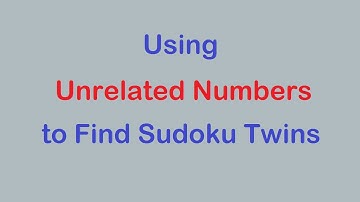 Sudoku Primer 241 - Unrelated Numbers That Can Find Twins