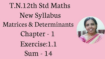 T.N.12th  Maths  Exercise:1.1 Sum - 14  | Matrices & Determinants.
