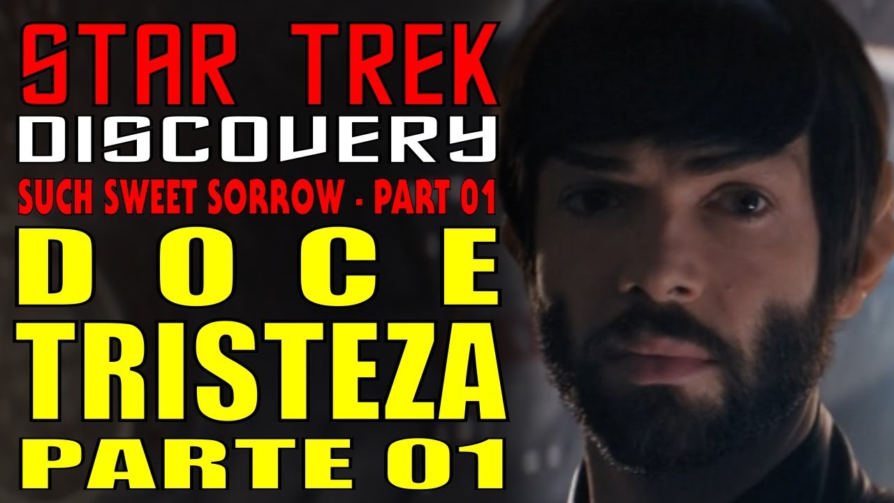 Star Trek Discovery - Doce Tristeza: Parte 1 [Such Sweet Sorrow - Part 1] - Star Trek Brasil Review