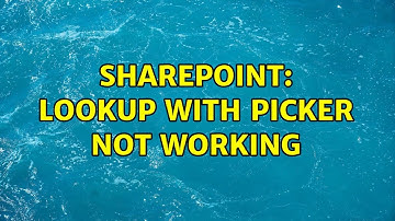 Sharepoint: Lookup With Picker Not Working
