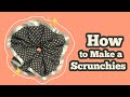 How to Make a Cute Scrunchies | Cara Membuat Ikat Rambut Korea | Small Bussines