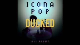ICONA POP - ALL NIGHT (DUCKHEAD EDIT)