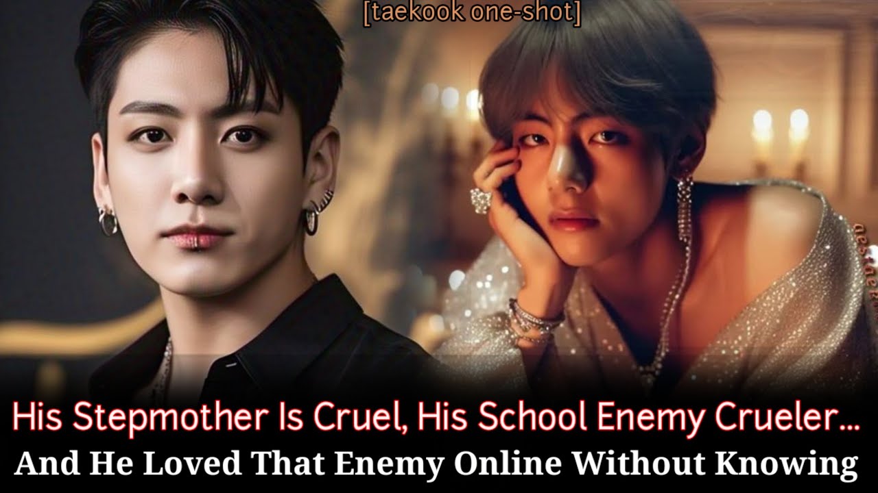[Oneshot] His Stepmother Is Cruel, His School Enemy Crueler.. And He Loved That Enemy Online Without
