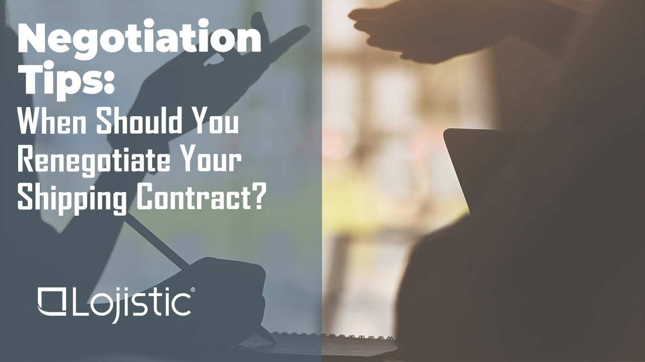 Negotiation Tips: When Should You Renegotiate Your Shipping Contract?