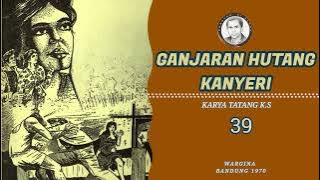 GANJARAN HUTANG KANYERI Eps.39 Dongeng Kisunda
