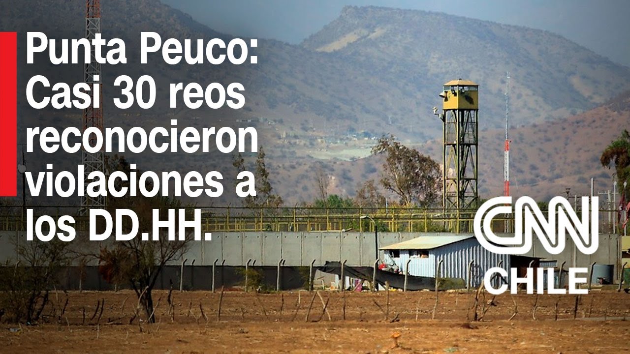 Punta Peuco: 27 reos reconocen violaciones a los derechos humanos y acusan silencio de superiores