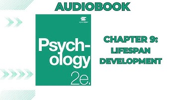 OpenStax Psychology 2e (Audiobook) - Chapter 9: Lifespan Development