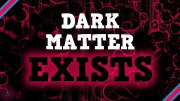 Dark Matter Exists. Here
